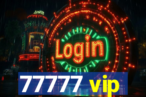 77777 vip